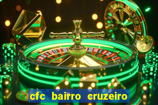 cfc bairro cruzeiro caxias do sul